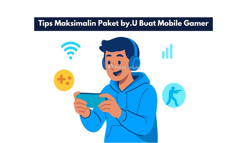 Tips Maksimalin Paket by.U Buat Mobile Gamer