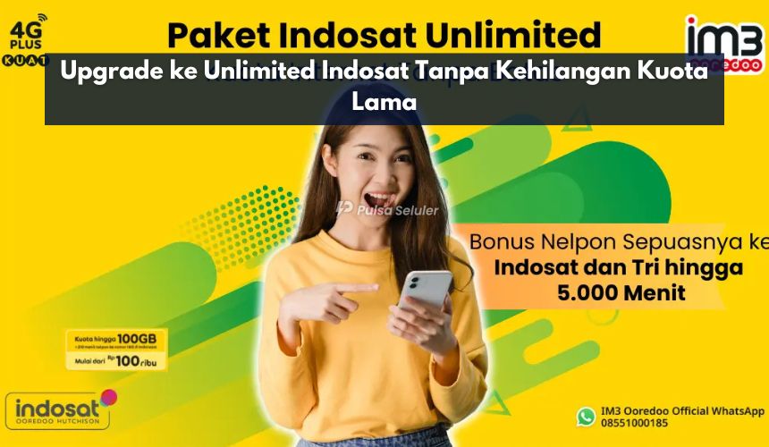 Upgrade ke Unlimited Indosat Tanpa Kehilangan Kuota Lama