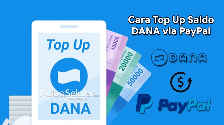 Cara Top Up Saldo DANA via PayPal Terbaru 2022 - Pulsa Seluler