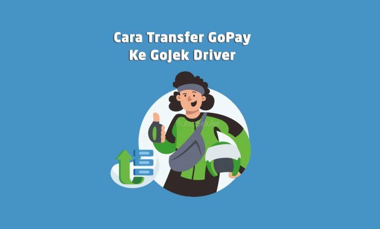 Cara Transfer Saldo GoPay Customer ke GoJek Driver