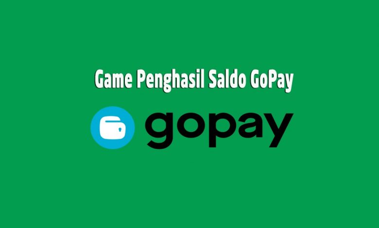 Aplikasi dan Game Penghasil Saldo GoPay Gratis Tercepat